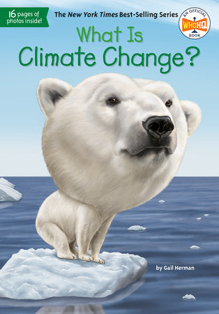 What Is Climate Change? Paperback by Gail Herman; Illustrated by John Hinderliter