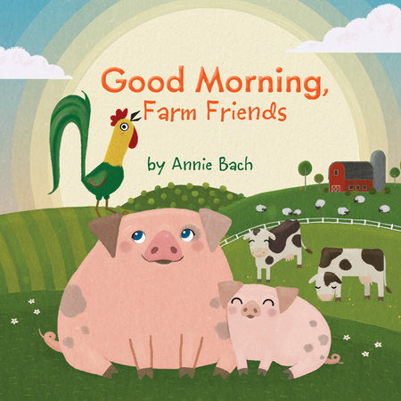 Good Morning, Farm Friends EL by Annie Bach