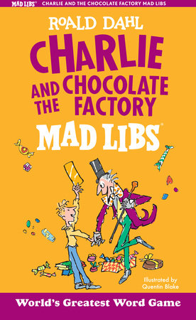 Charlie and the Chocolate Factory Mad Libs Paperback by Roald Dahl and Leigh Olsen