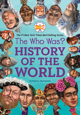 The Who Was? History of the World DG by Paula K. Manzanero; Illustrated by Robert Squier