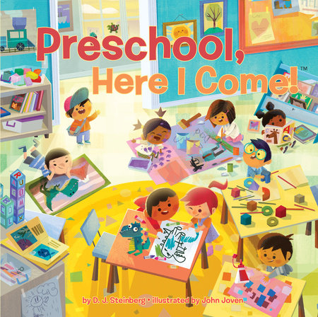 Preschool, Here I Come! TR by D. J. Steinberg; Illustrated by John Joven