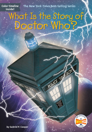 What Is the Story of Doctor Who? DG by Gabriel P. Cooper; Illustrated by Gregory Copeland
