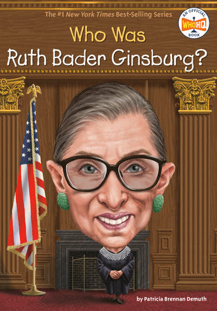 Who Was Ruth Bader Ginsburg? DG by Patricia Brennan Demuth; Illustrated by Jake Murray