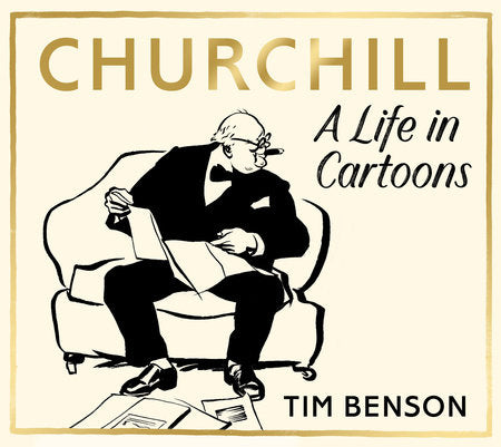 Churchill: A Life in Cartoons Paperback by Tim Benson