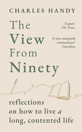 The View from Ninety Hardcover by Charles Handy