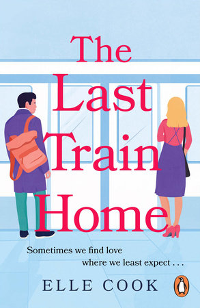The Last Train Home Paperback by Elle Cook