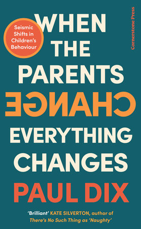 When the Parents Change, Everything Changes Paperback by Paul Dix