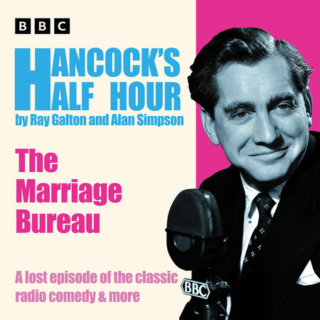 Hancock's Half Hour: The Marriage Bureau Audio by Ray Galton & Alan Simpson