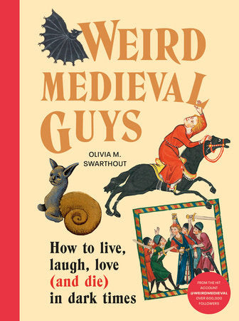 Weird Medieval Guys Hardcover by Olivia Swarthout