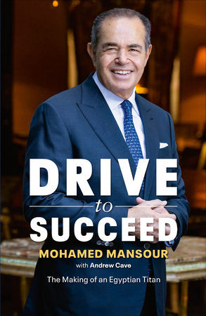 Drive to Succeed Hardcover by Mohamed Mansour with Andrew Cave