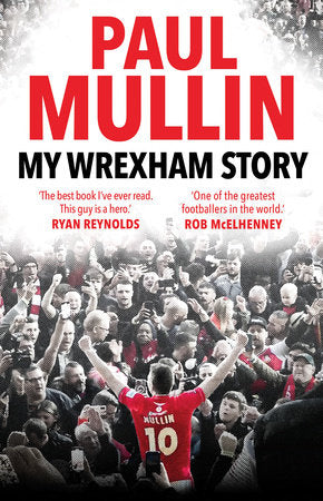 My Wrexham Story Hardcover by Paul Mullin