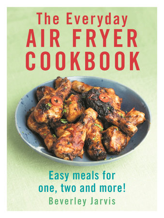 The Everyday Air Fryer Cookbook Paperback by Beverley Jarvis