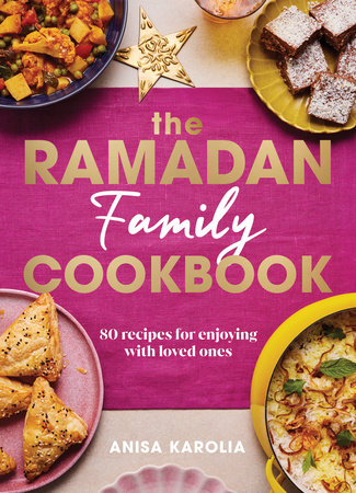 The Ramadan Family Cookbook Hardcover by Anisa Karolia