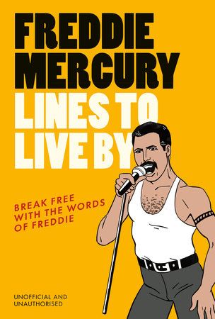 Freddie Mercury Lines to Live By Hardcover by Pop Press