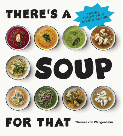 There's a Soup for That Hardcover by Theresa von Wangenheim