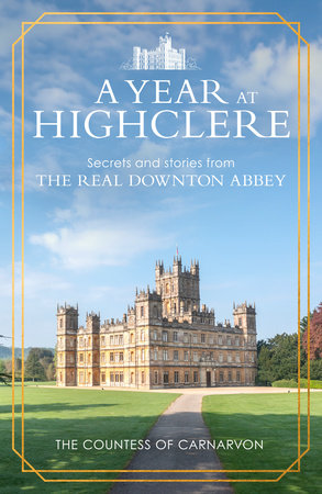 A Year At Highclere Hardcover by The Countess of Carnarvon