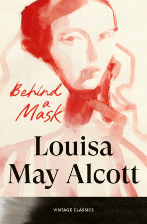 Behind a Mask Paperback by Louisa May Alcott