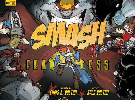 SMASH 2: Fearless Paperback by Chris A. Bolton; Illustrated by Kyle Bolton