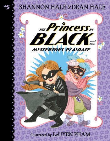 The Princess in Black and the Mysterious Playdate Paperback by Shannon Hale and Dean Hale; Illustrated by LeUyen Pham