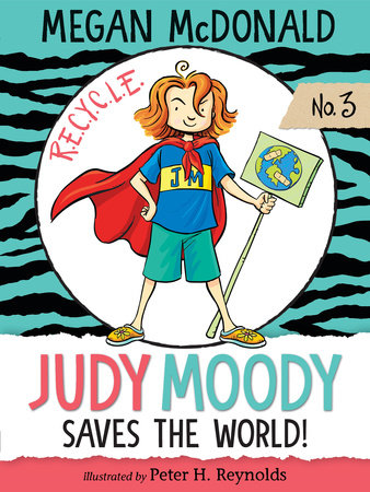 Judy Moody Saves the World! Paperback by Megan McDonald; Illustrated by Peter H. Reynolds