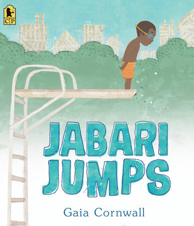 Jabari Jumps TR by Gaia Cornwall; Illustrated by Gaia Cornwall