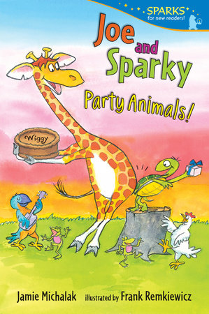 Joe and Sparky, Party Animals! Paperback by Jamie Michalak; Illustrated by Frank Remkiewicz