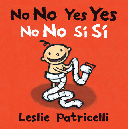 No No Yes Yes/No no sí sí Board Book by Leslie Patricelli; Illustrated by Leslie Patricelli