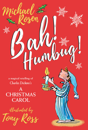 Bah! Humbug! Hardcover by Michael Rosen; Illustrated by Tony Ross