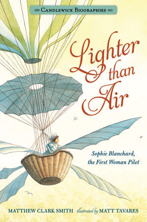 Lighter than Air TR by Matthew Clark Smith; Illustrated by Matt Tavares