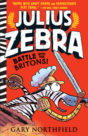 Julius Zebra: Battle with the Britons! Paperback by Gary Northfield; Illustrated by Gary Northfield