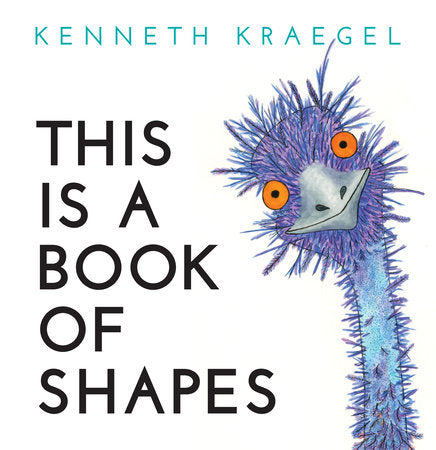 This Is a Book of Shapes Board Book by Kenneth Kraegel; Illustrated by Kenneth Kraegel