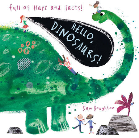 Hello, Dinosaurs! Board Book by Sam Boughton; Illustrated by Sam Boughton