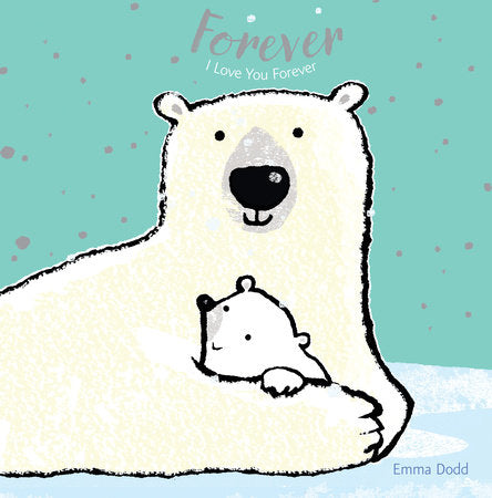 Forever Board Book by Emma Dodd; Illustrated by Emma Dodd