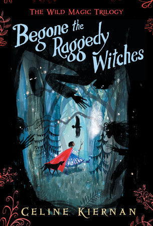 Begone the Raggedy Witches TR by Celine Kiernan