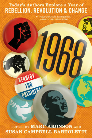 1968: Today’s Authors Explore a Year of Rebellion, Revolution, and Change TR by Various