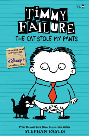 Timmy Failure: The Cat Stole My Pants TR by Stephan Pastis; Illustrated by Stephan Pastis