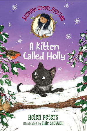 Jasmine Green Rescues: A Kitten Called Holly Hardcover by Helen Peters; Illustrated by Ellie Snowdon