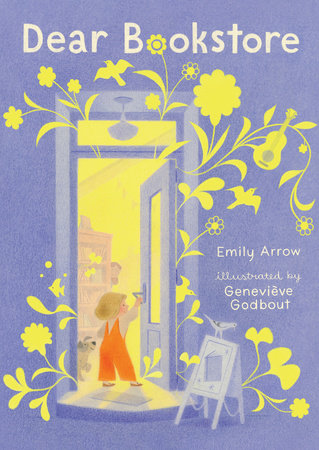 Dear Bookstore Hardcover by Emily Arrow; illustrated by Geneviève Godbout