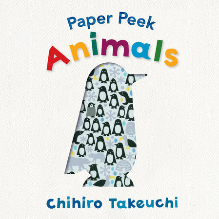 Paper Peek: Animals Board Book by Chihiro Takeuchi; Illustrated by Chihiro Takeuchi