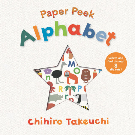 Paper Peek: Alphabet Board Book by Chihiro Takeuchi; Illustrated by Chihiro Takeuchi