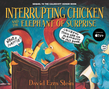 Interrupting Chicken and the Elephant of Surprise TR by David Ezra Stein; Illustrated by David Ezra Stein