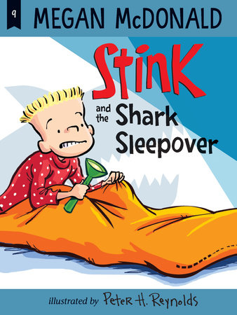Stink and the Shark Sleepover TR by Megan McDonald; Illustrated by Peter H. Reynolds