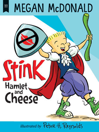 Stink: Hamlet and Cheese TR by Megan McDonald; Illustrated by Peter H. Reynolds