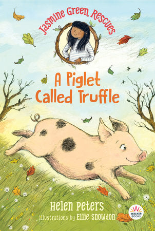 Jasmine Green Rescues: A Piglet Called Truffle TR by Helen Peters; Illustrated by Ellie Snowdon