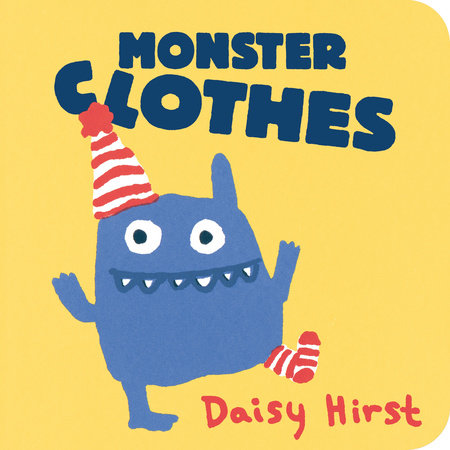 Monster Clothes Board Book by Daisy Hirst; Illustrated by Daisy Hirst