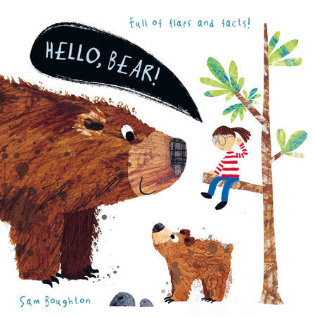Hello, Bear! Board Book by Sam Boughton; Illustrated by Sam Boughton