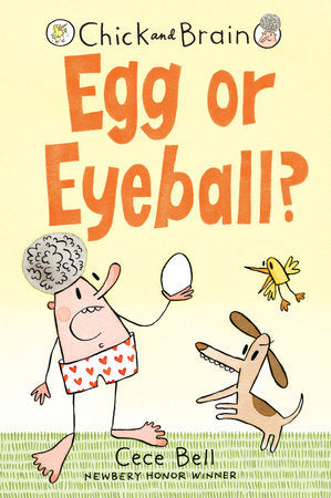 Chick and Brain: Egg or Eyeball? Paperback by Cece Bell; illustrated by Cece Bell