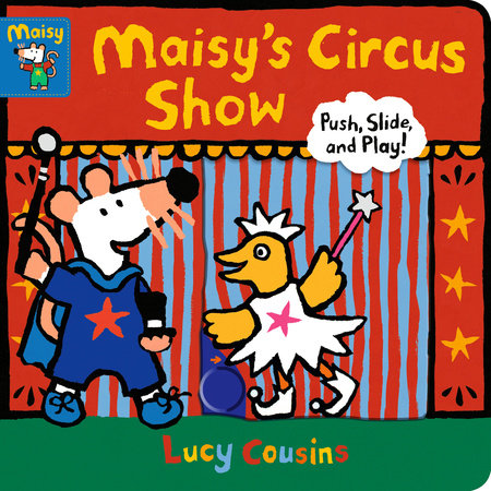 Maisy's Circus Show Board Book by Lucy Cousins; Illustrated by Lucy Cousins