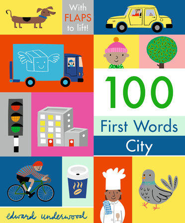 100 First Words: City: With Flaps to Lift BR by Illustrated by Edward Underwood
