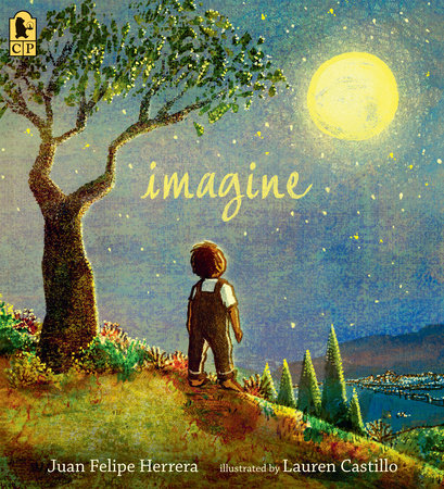 Imagine Paperback by Juan Felipe Herrera; Illustrated by Lauren Castillo